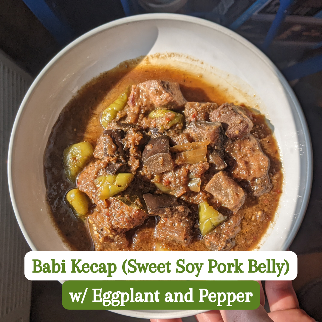 Sweet Soy Pork Belly w/ Eggplant and Peppers (Babi Kecap)